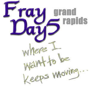 fray day 5 grand rapids